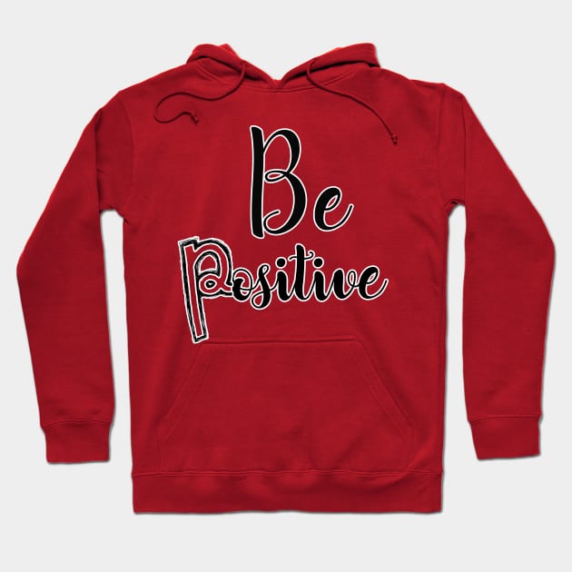 be positive Hoodie by sarahnash